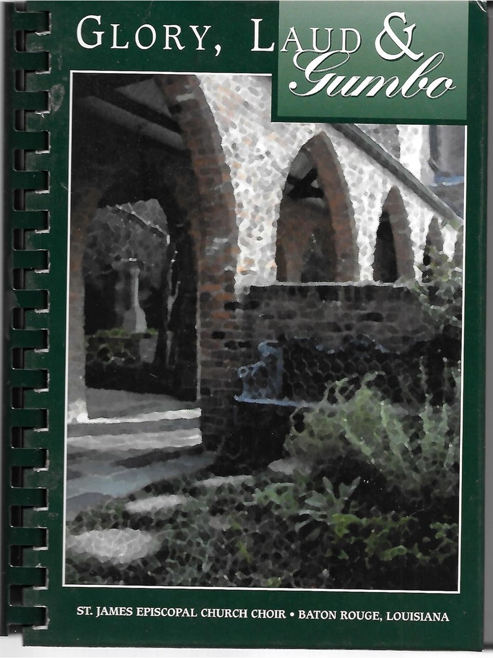 Glory Laud & Gumbo Cookbook St. James Episcopal Church Baton Rouge 2000 Spiral